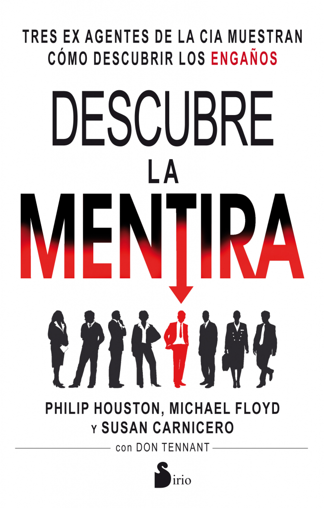 Reseña de DESCUBRE LA MENTIRA: TRES EX AGENTES DE LA CÍA MUESTRAN COMO DESCUBRIR LOS ENGAÑOS