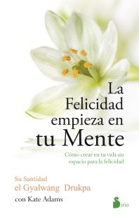 FELICIDAD EMPIEZA EN TU MENTE, LA