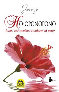 HO-OPONOPONO. TODOS LOS CAMINOS CONDUCEN