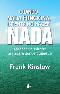 CUANDO NADA FUNCIONA, INTENTA NO HACER NADA