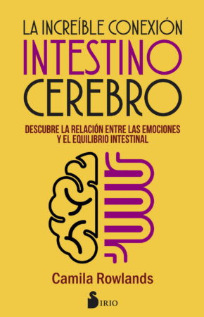 INCREIBLE CONEXION INTESTINO CEREBRO, LA