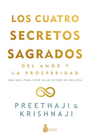 CUATRO SECRETOS SAGRADOS DEL AMOR Y DE LA PROSPERIDAD, LOS