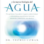 CÁNCER Y LA NUEVA BIOLOGÍA DEL AGUA, EL