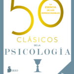 50 CLASICOS DE LA PSICOLOGIA. NUEVA EDICION ACTUALIZADA