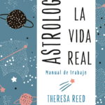 ASTROLOGIA PARA LA VIDA REAL. MANUAL DE TRABAJO