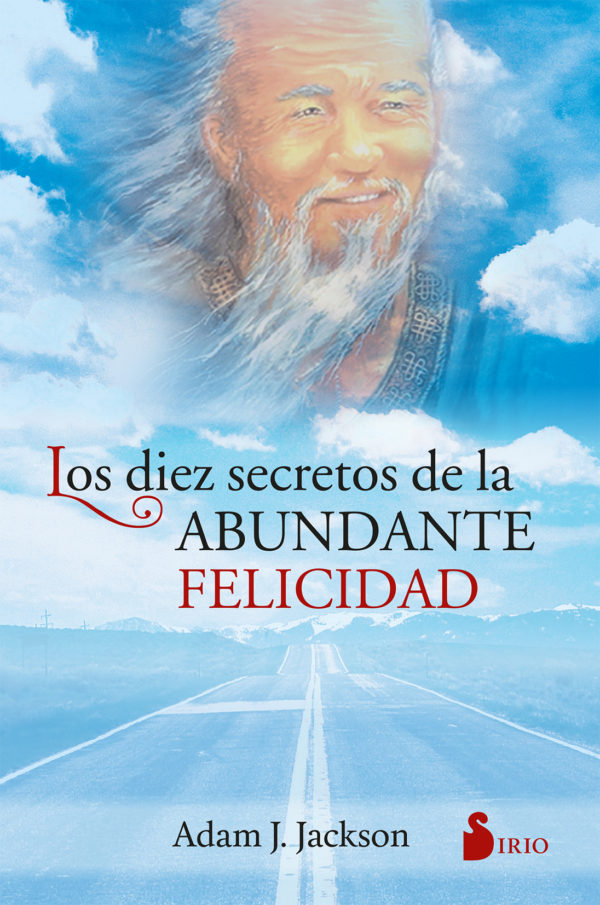 DIEZ SECRETOS DE LA ABUNDANTE FELICIDAD, LOS