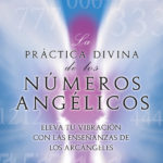PRÁCTICA DIVINA DE LOS NÚMEROS ANGÉLICOS, LA